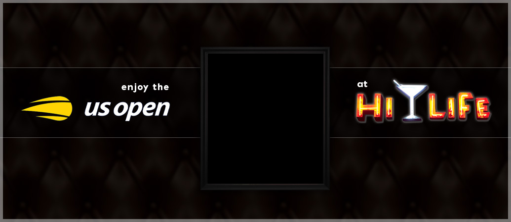 Enjoy the US Open at Hi-Life